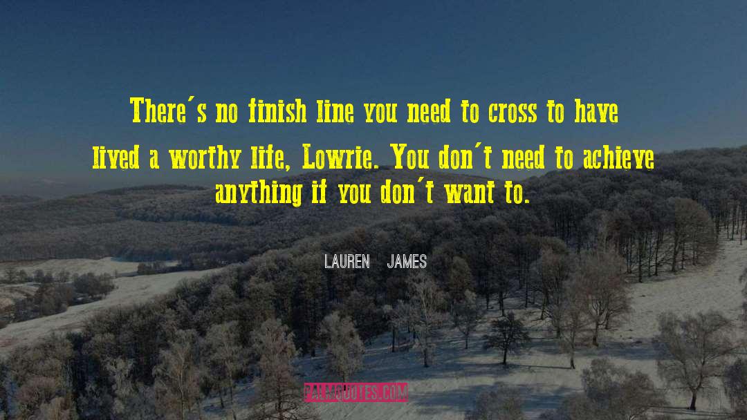 Lauren James Quotes: There's no finish line you