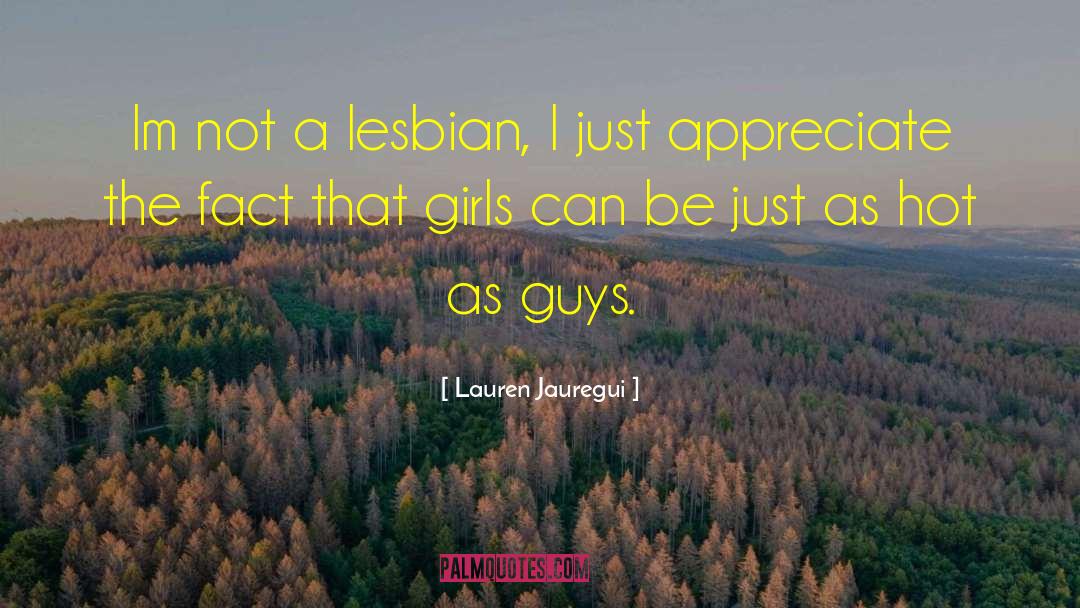 Lauren Jauregui Quotes: Im not a lesbian, I