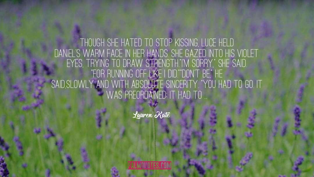 Lauren Kate Quotes: Though she hated to stop