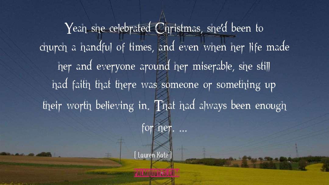Lauren Kate Quotes: Yeah she celebrated Christmas, she'd