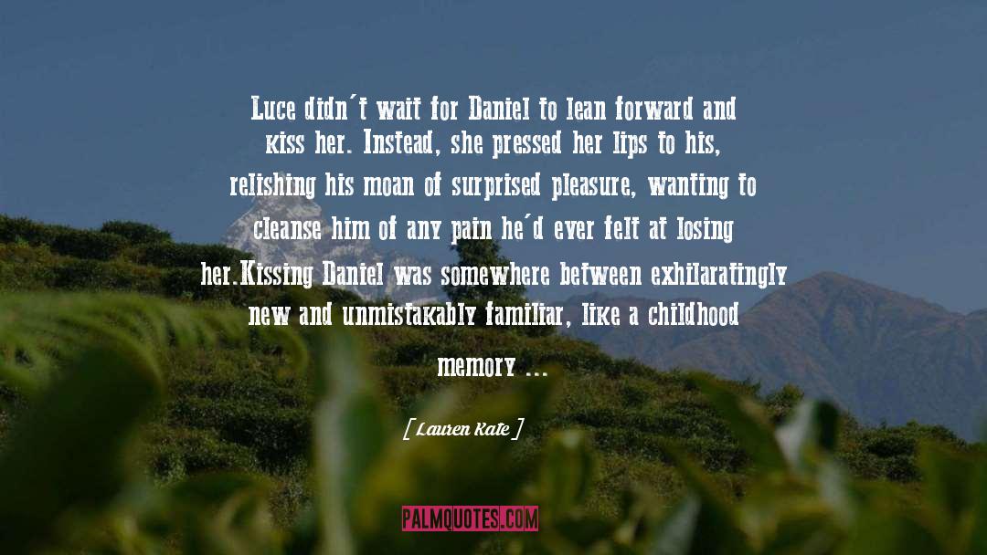 Lauren Kate Quotes: Luce didn't wait for Daniel