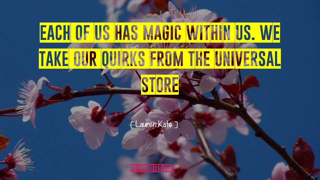 Lauren Kate Quotes: Each of us has magic