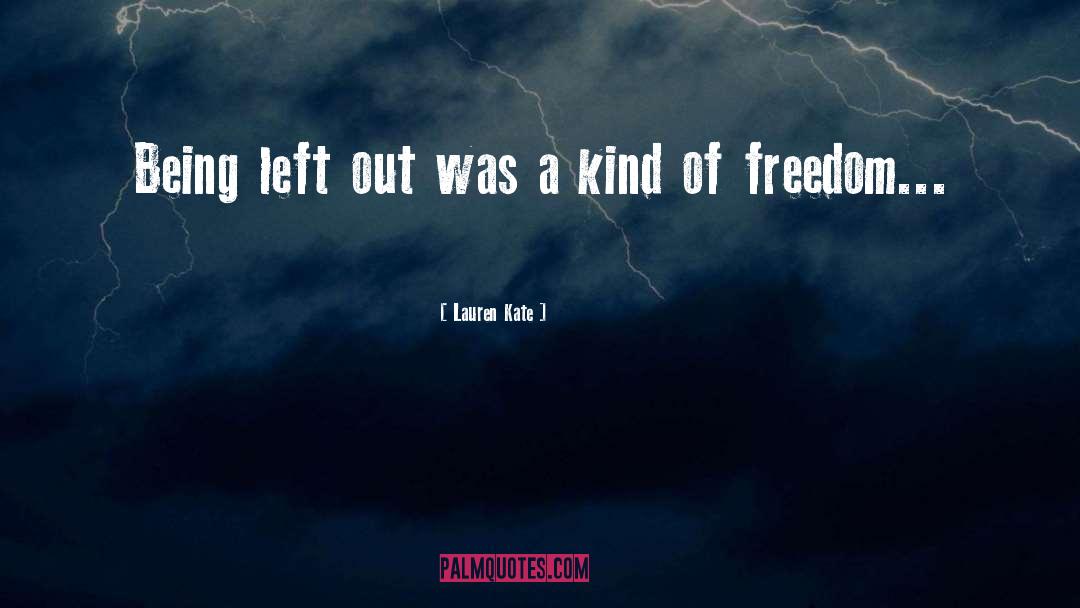 Lauren Kate Quotes: Being left out was a