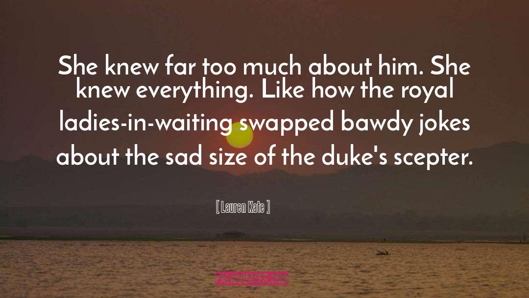Lauren Kate Quotes: She knew far too much