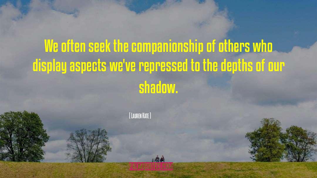 Lauren Kate Quotes: We often seek the companionship