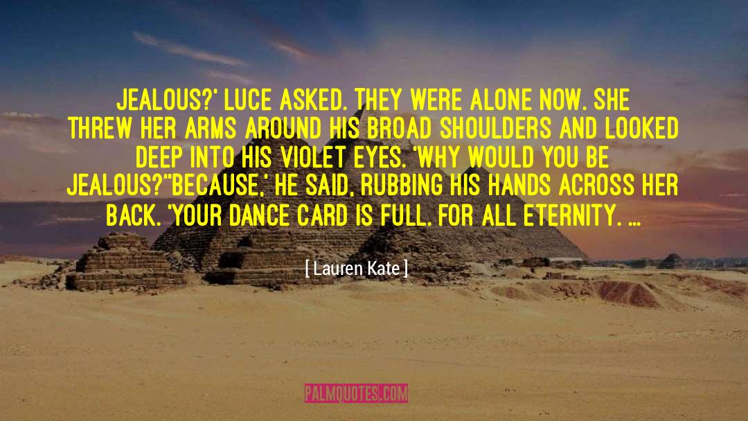 Lauren Kate Quotes: Jealous?' Luce asked. They were