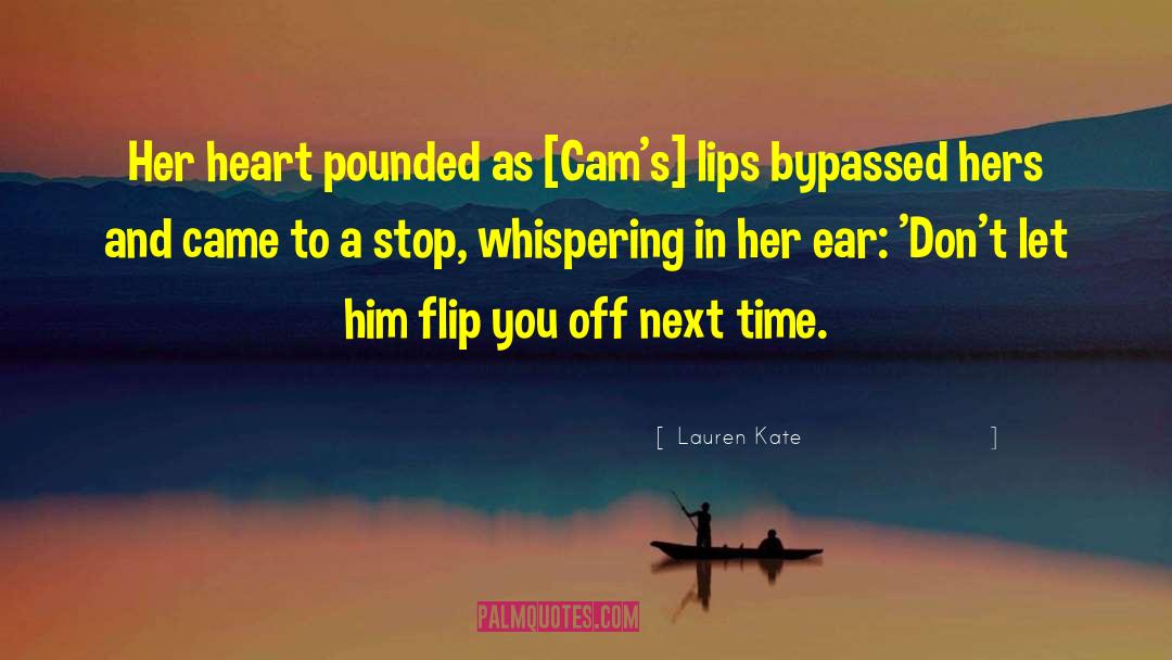 Lauren Kate Quotes: Her heart pounded as [Cam's]
