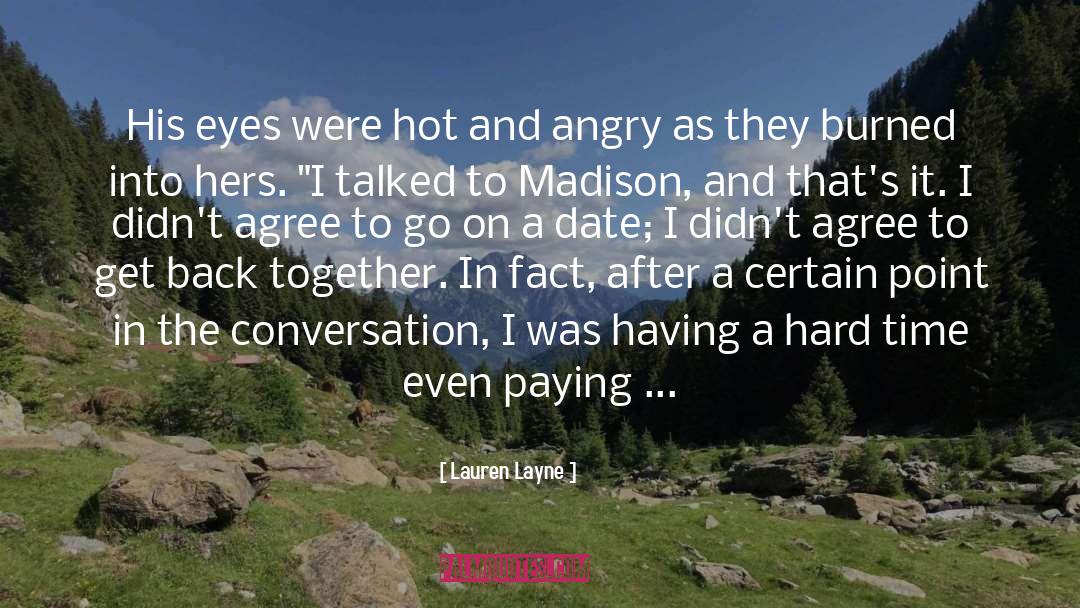 Lauren Layne Quotes: His eyes were hot and