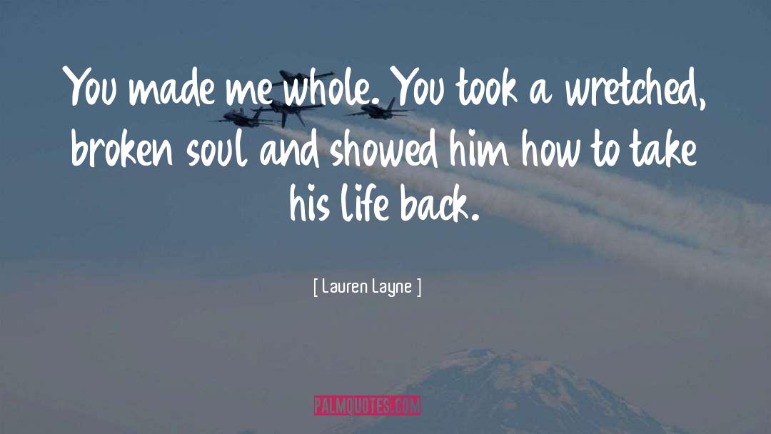 Lauren Layne Quotes: You made me whole. You
