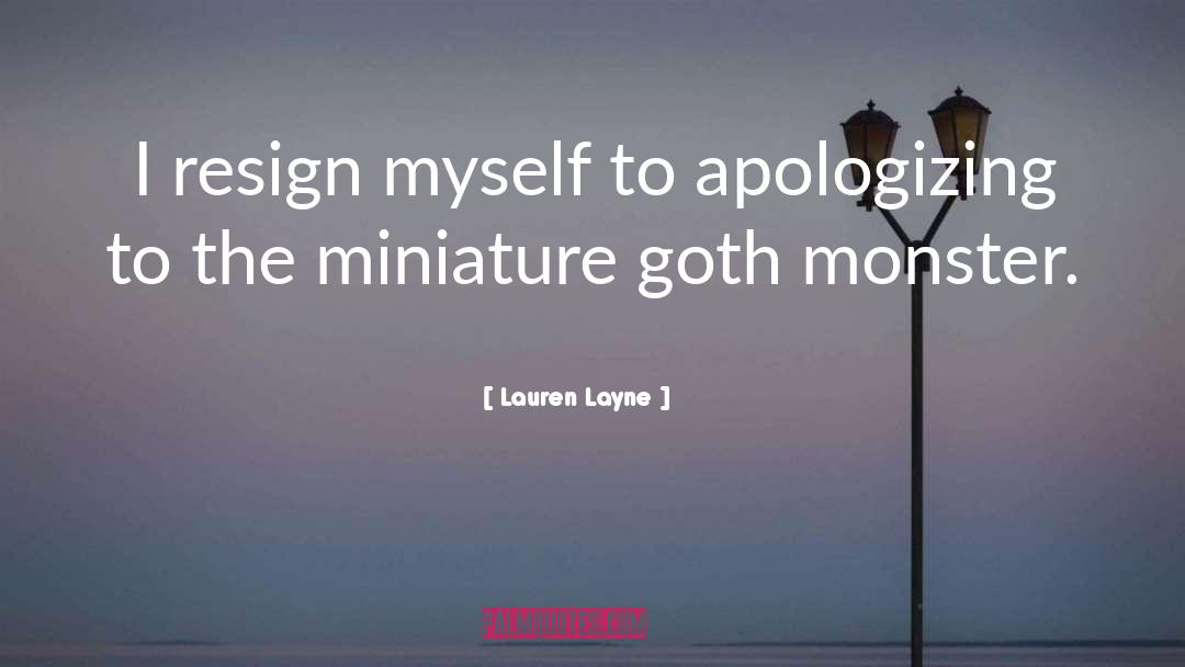 Lauren Layne Quotes: I resign myself to apologizing