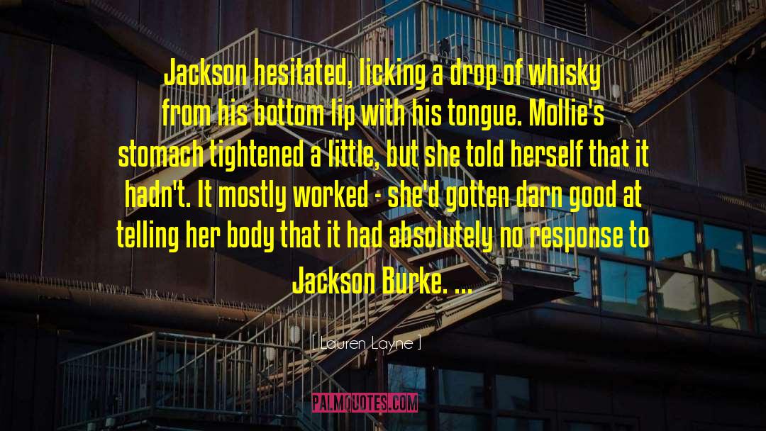 Lauren Layne Quotes: Jackson hesitated, licking a drop