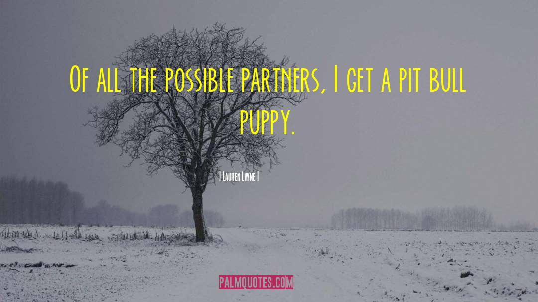 Lauren Layne Quotes: Of all the possible partners,