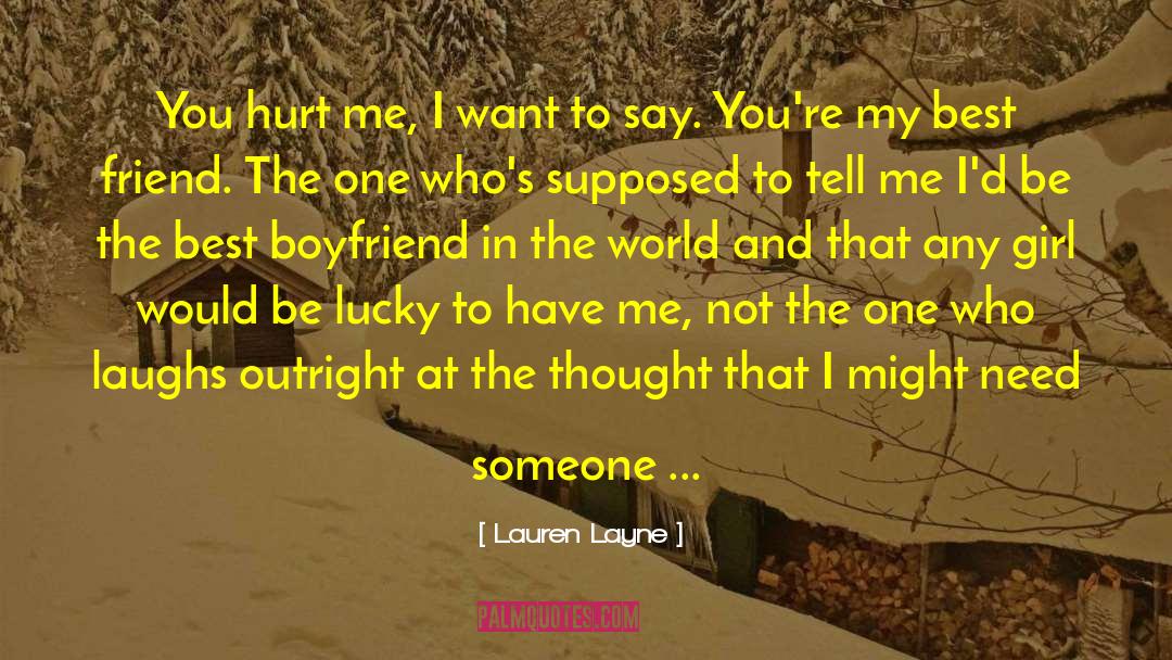 Lauren Layne Quotes: You hurt me, I want