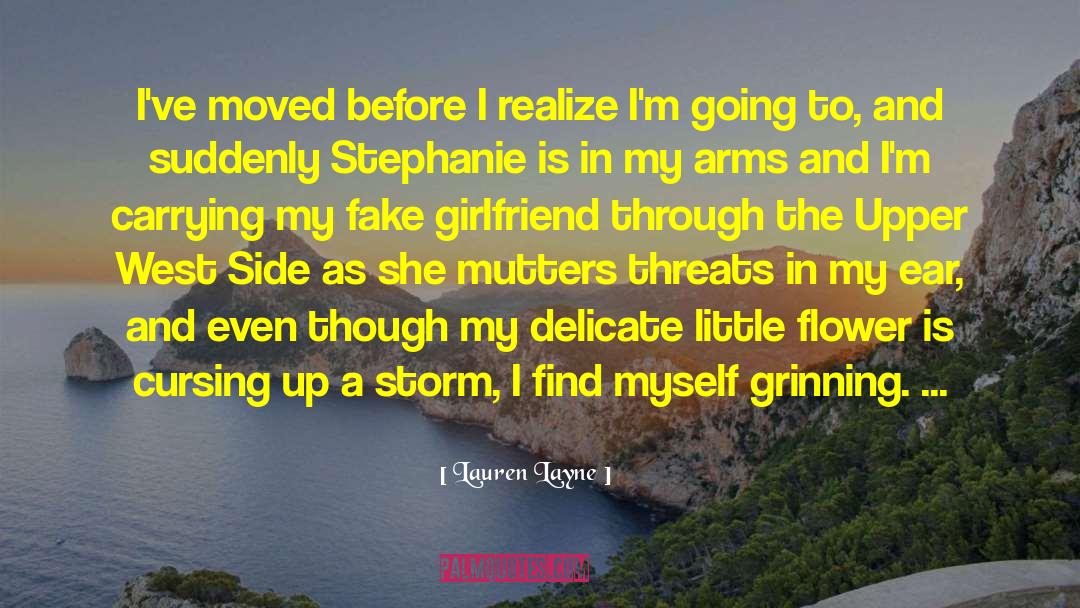 Lauren Layne Quotes: I've moved before I realize