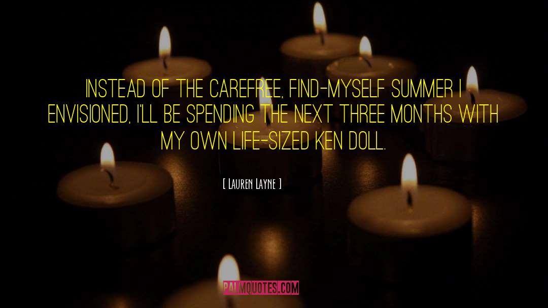 Lauren Layne Quotes: Instead of the carefree, find-myself