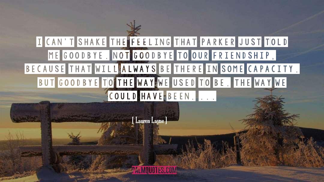 Lauren Layne Quotes: I can't shake the feeling