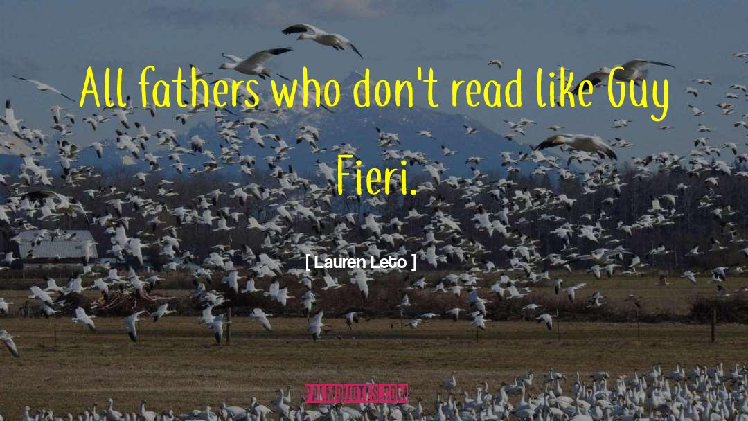 Lauren Leto Quotes: All fathers who don't read