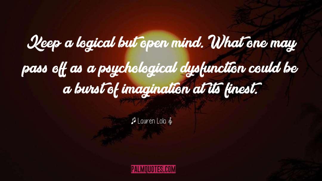 Lauren Lola Quotes: Keep a logical but open