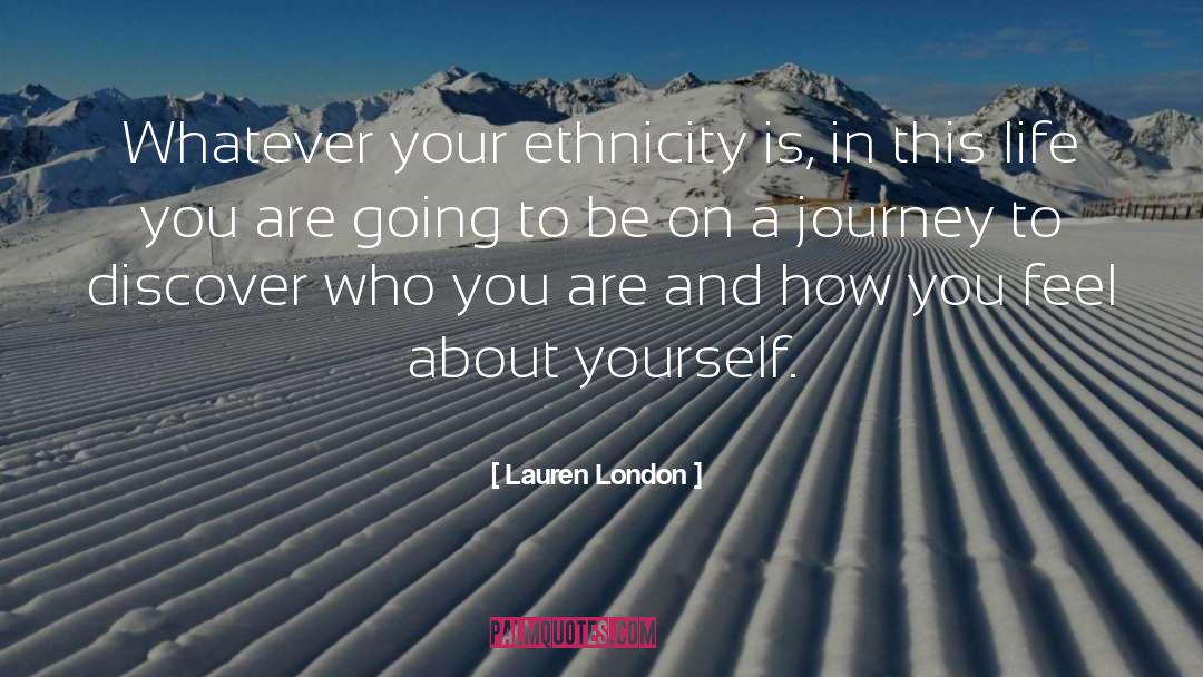 Lauren London Quotes: Whatever your ethnicity is, in