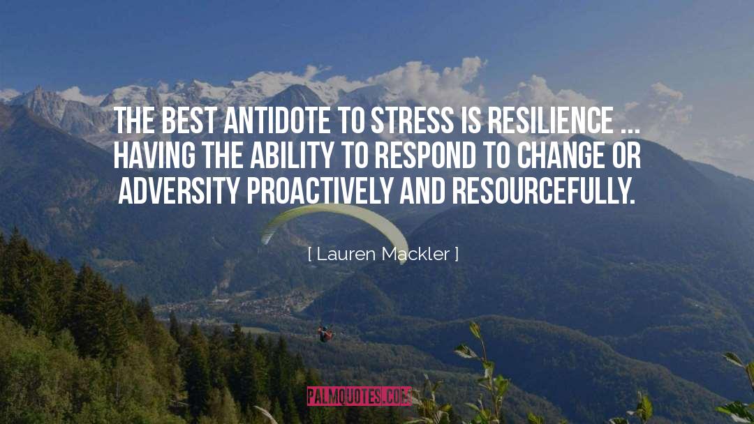 Lauren Mackler Quotes: The best antidote to stress