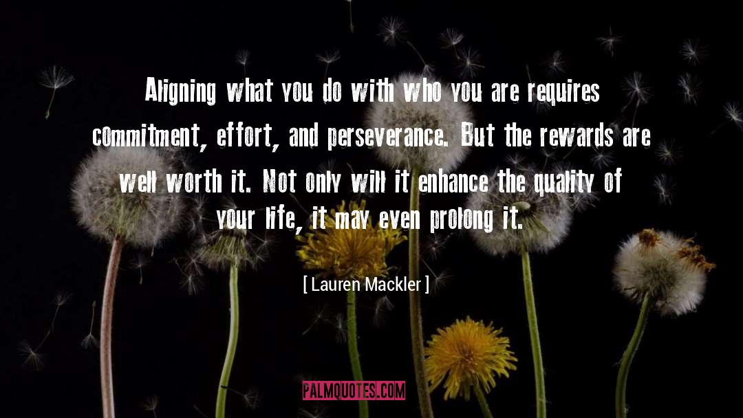 Lauren Mackler Quotes: Aligning what you do with
