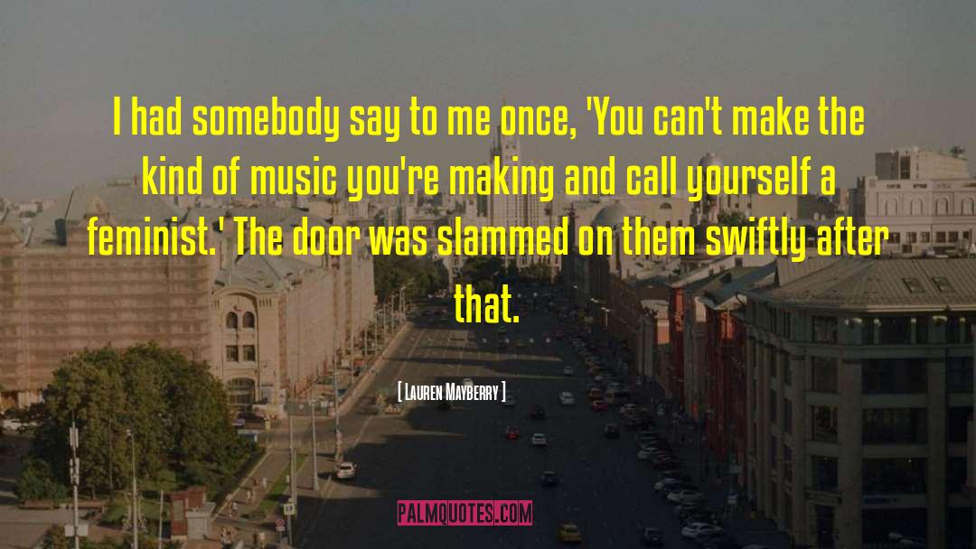 Lauren Mayberry Quotes: I had somebody say to