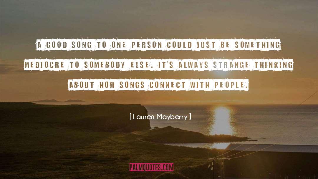 Lauren Mayberry Quotes: A good song to one