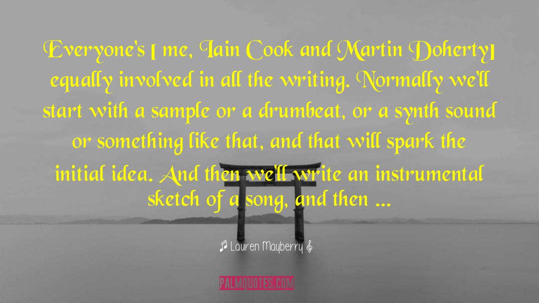 Lauren Mayberry Quotes: Everyone's [ me, Iain Cook
