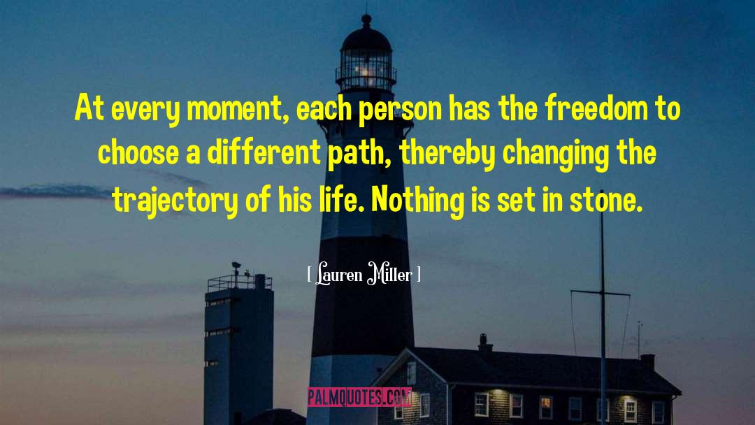 Lauren Miller Quotes: At every moment, each person