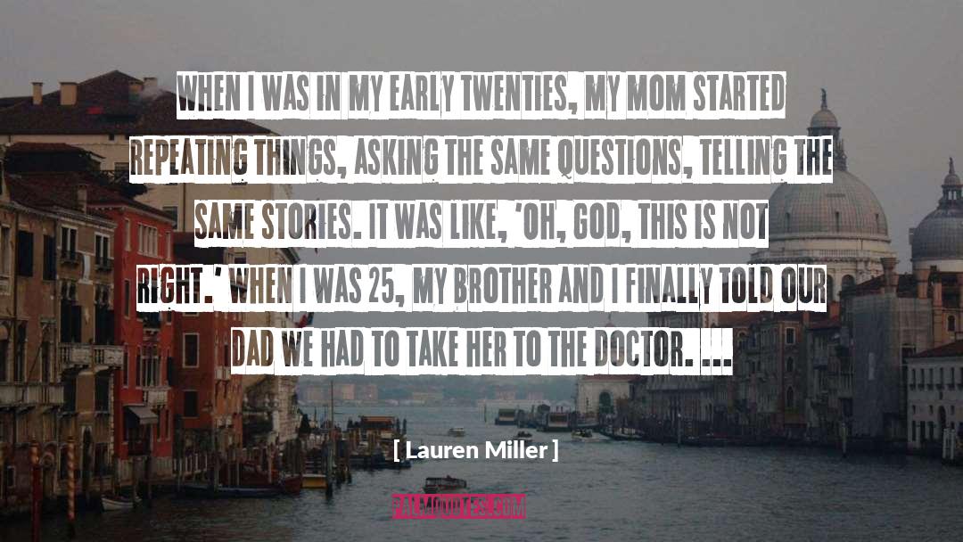 Lauren Miller Quotes: When I was in my