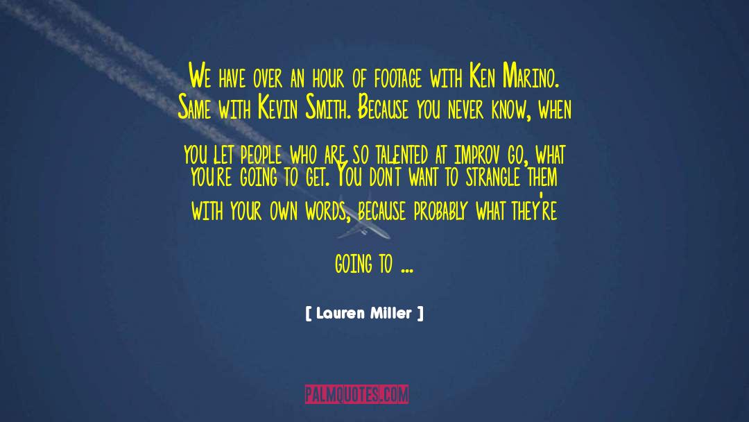 Lauren Miller Quotes: We have over an hour