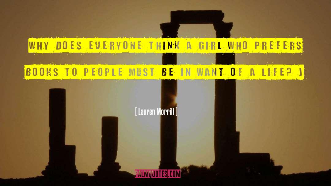 Lauren Morrill Quotes: Why does everyone think a