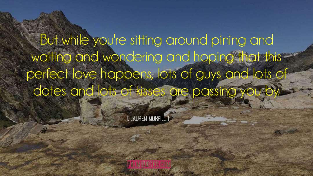 Lauren Morrill Quotes: But while you're sitting around