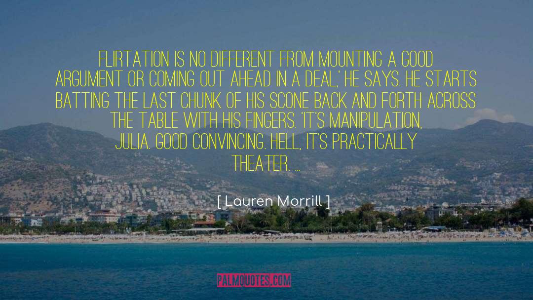 Lauren Morrill Quotes: Flirtation is no different from
