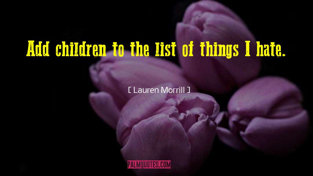 Lauren Morrill Quotes: Add children to the list