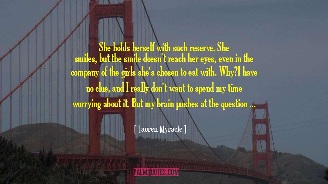 Lauren Myracle Quotes: She holds herself with such