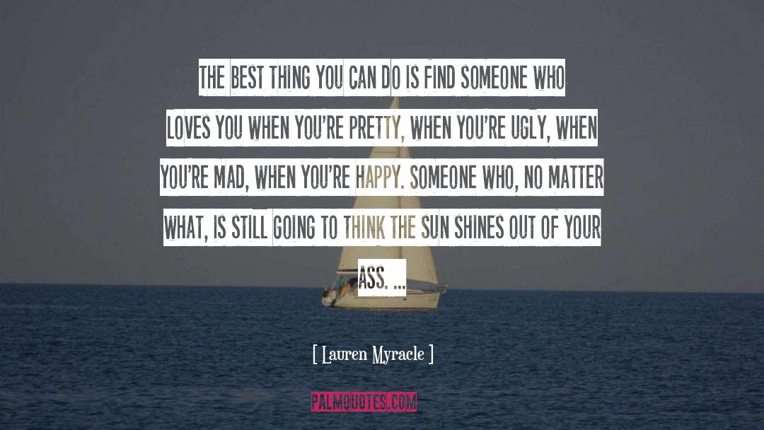 Lauren Myracle Quotes: The best thing you can