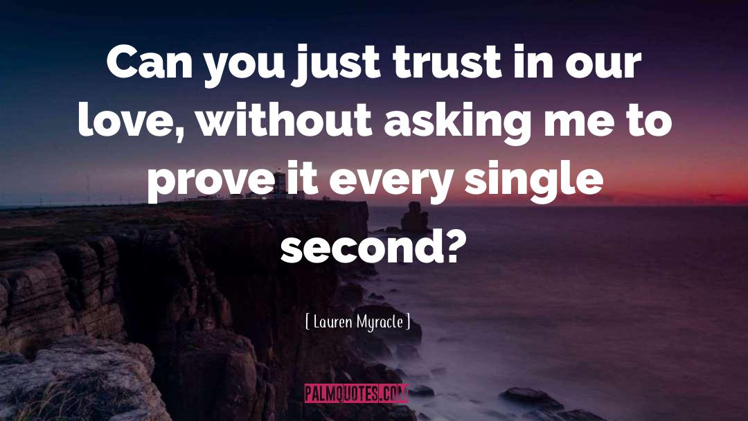 Lauren Myracle Quotes: Can you just trust in