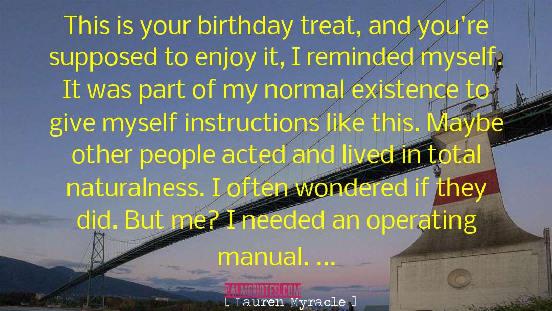 Lauren Myracle Quotes: This is your birthday treat,