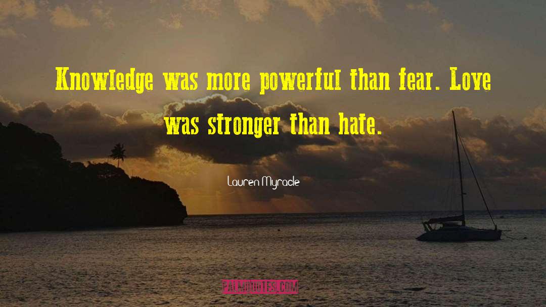Lauren Myracle Quotes: Knowledge was more powerful than
