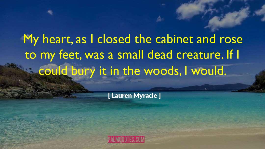 Lauren Myracle Quotes: My heart, as I closed