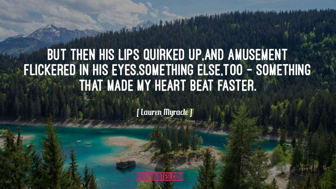 Lauren Myracle Quotes: But then his lips quirked