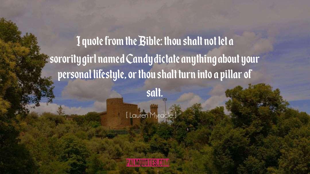 Lauren Myracle Quotes: I quote from the Bible: