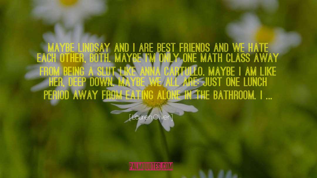 Lauren Oliver Quotes: Maybe Lindsay and I are