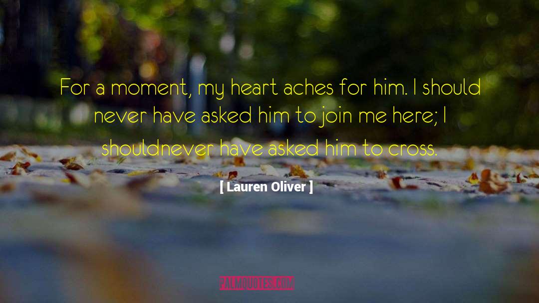 Lauren Oliver Quotes: For a moment, my heart