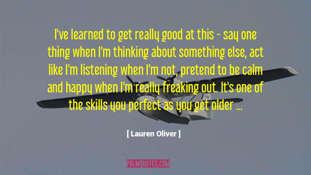 Lauren Oliver Quotes: I've learned to get really