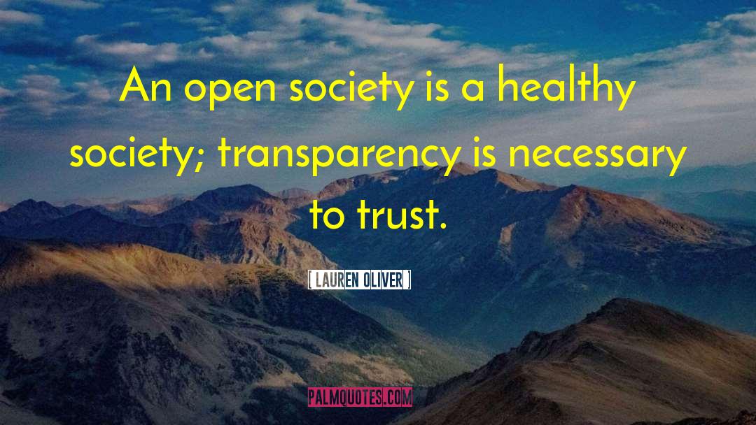 Lauren Oliver Quotes: An open society is a