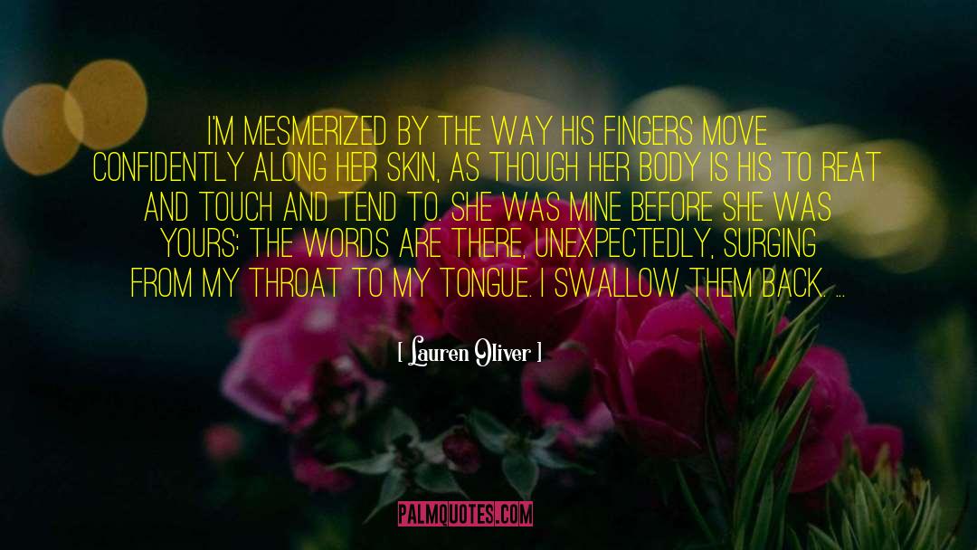 Lauren Oliver Quotes: I'm mesmerized by the way