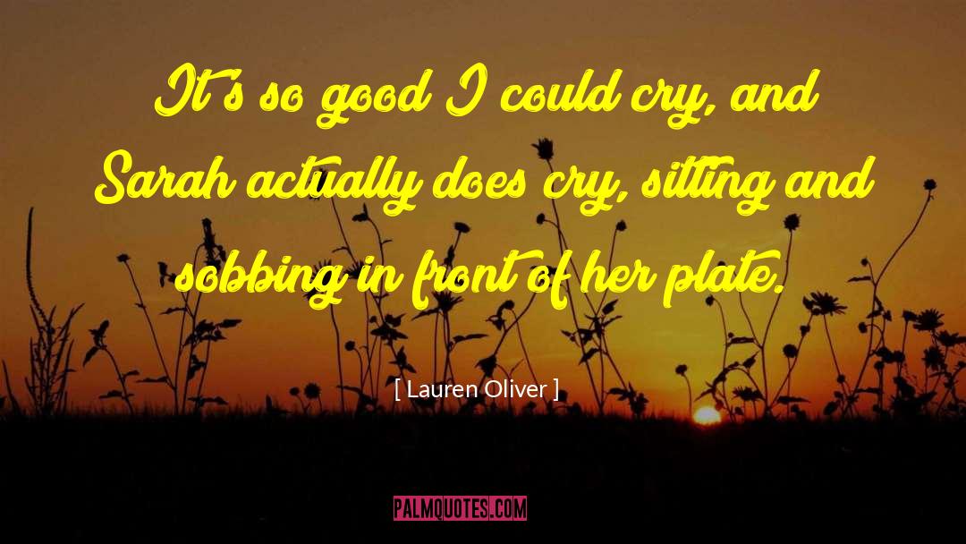 Lauren Oliver Quotes: It's so good I could