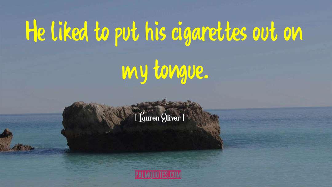 Lauren Oliver Quotes: He liked to put his